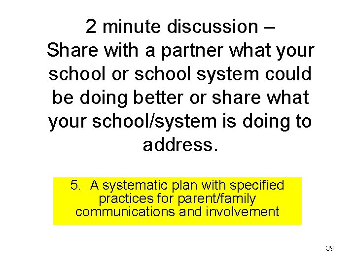 2 minute discussion – Share with a partner what your school or school system