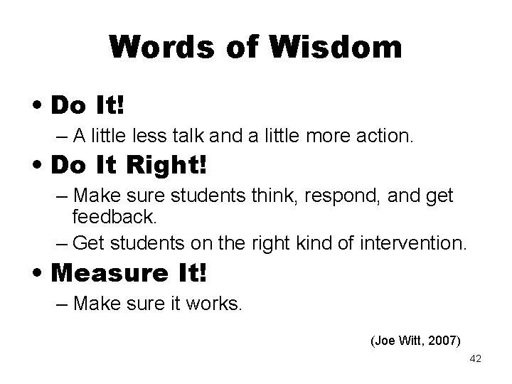 Words of Wisdom • Do It! – A little less talk and a little