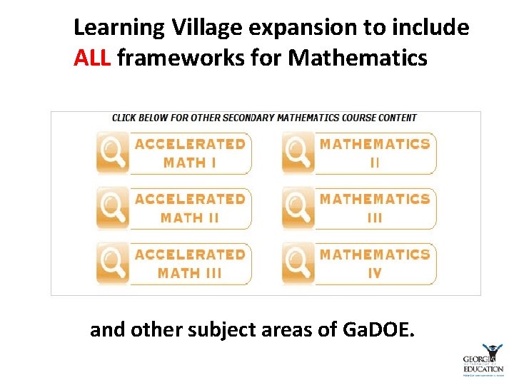 Learning Village expansion to include ALL frameworks for Mathematics and other subject areas of