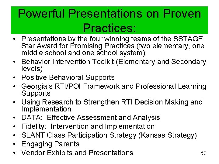 Powerful Presentations on Proven Practices: • Presentations by the four winning teams of the