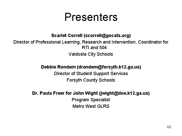 Presenters Scarlet Correll (scorrell@gocats. org) Director of Professional Learning, Research and Intervention, Coordinator for