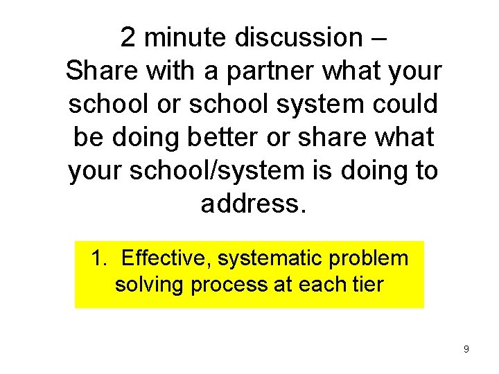 2 minute discussion – Share with a partner what your school or school system