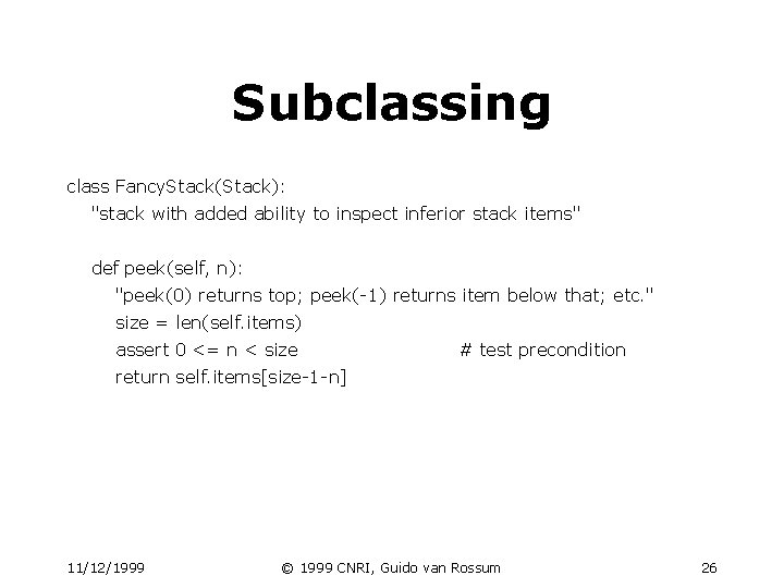 Subclassing class Fancy. Stack(Stack): "stack with added ability to inspect inferior stack items" def Subclassing class Fancy. Stack(Stack): "stack with added ability to inspect inferior stack items" def