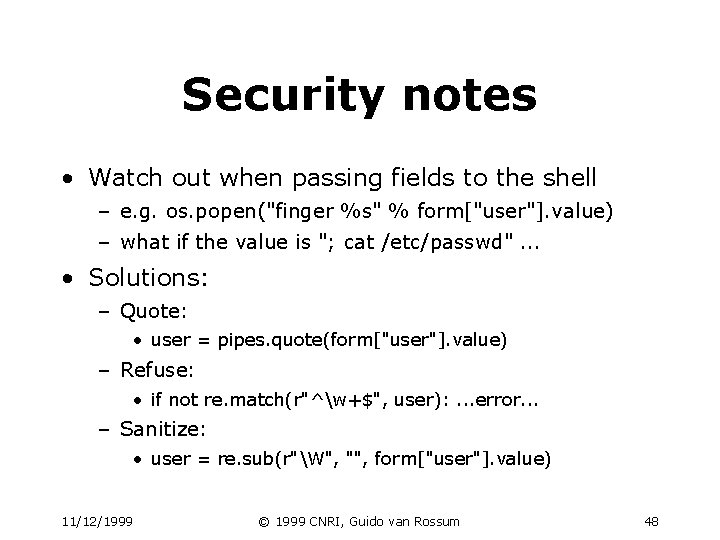 Security notes • Watch out when passing fields to the shell – e. g. Security notes • Watch out when passing fields to the shell – e. g.
