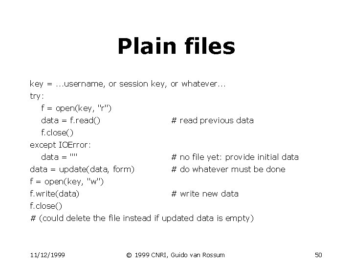Plain files key =. . . username, or session key, or whatever. . . Plain files key =. . . username, or session key, or whatever. . .