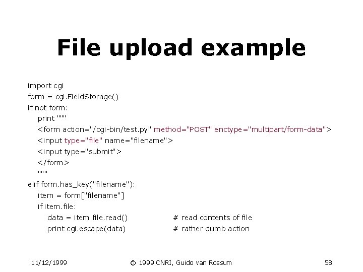 File upload example import cgi form = cgi. Field. Storage() if not form: print File upload example import cgi form = cgi. Field. Storage() if not form: print
