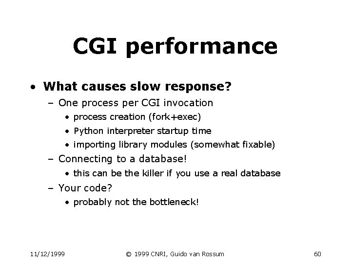 CGI performance • What causes slow response? – One process per CGI invocation • CGI performance • What causes slow response? – One process per CGI invocation •