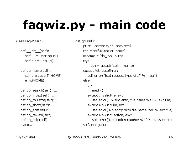 faqwiz. py - main code class Faq. Wizard: def go(self): print 'Content-type: text/html' def faqwiz. py - main code class Faq. Wizard: def go(self): print 'Content-type: text/html' def