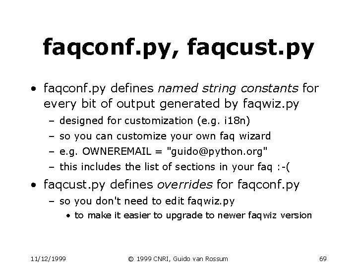 faqconf. py, faqcust. py • faqconf. py defines named string constants for every bit faqconf. py, faqcust. py • faqconf. py defines named string constants for every bit