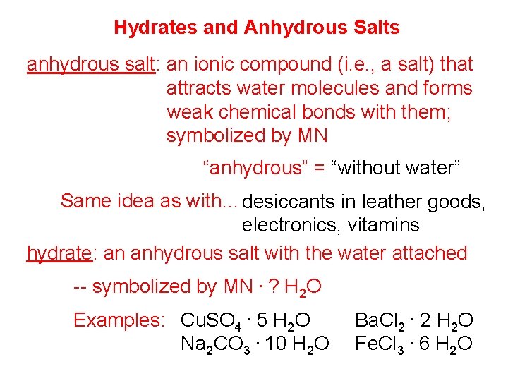 Hydrates and Anhydrous Salts anhydrous salt: an ionic compound (i. e. , a salt)