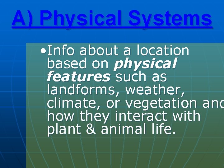 A) Physical Systems • Info about a location based on physical features such as