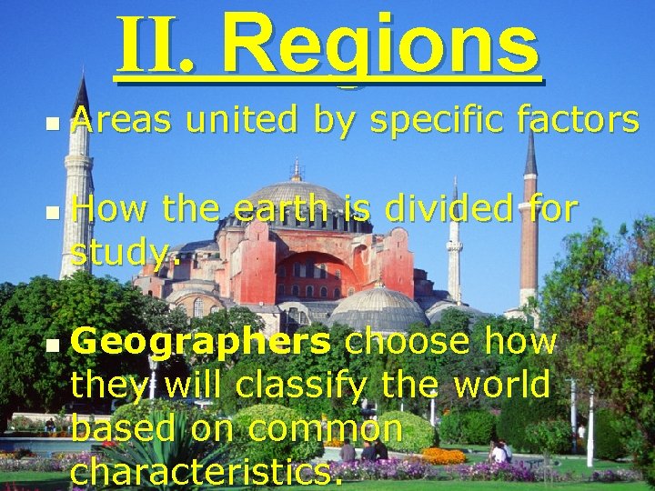 II. Regions n n n Areas united by specific factors How the earth is II. Regions n n n Areas united by specific factors How the earth is
