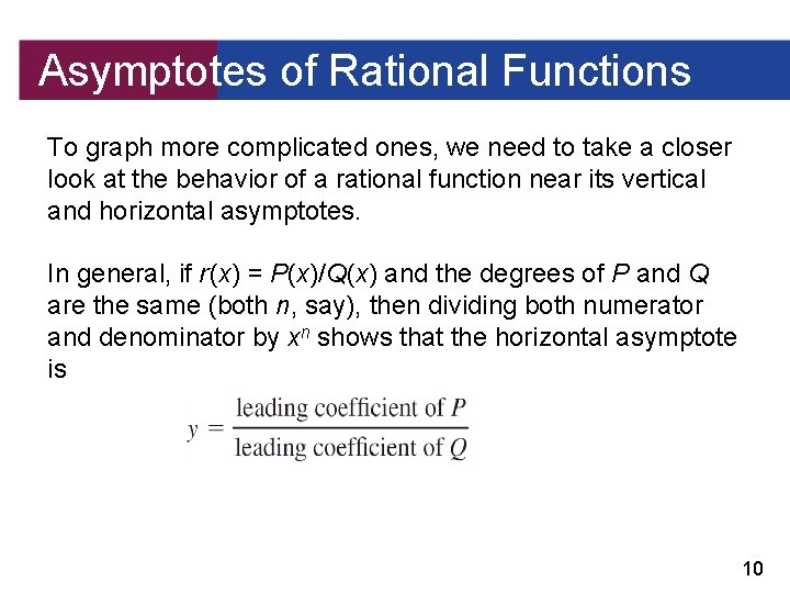 Asymptotes of Rational Functions To graph more complicated ones, we need to take a