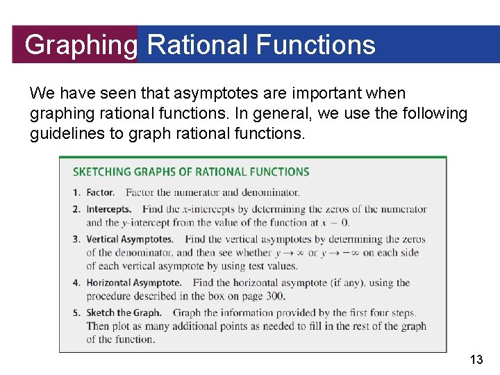 Graphing Rational Functions We have seen that asymptotes are important when graphing rational functions.