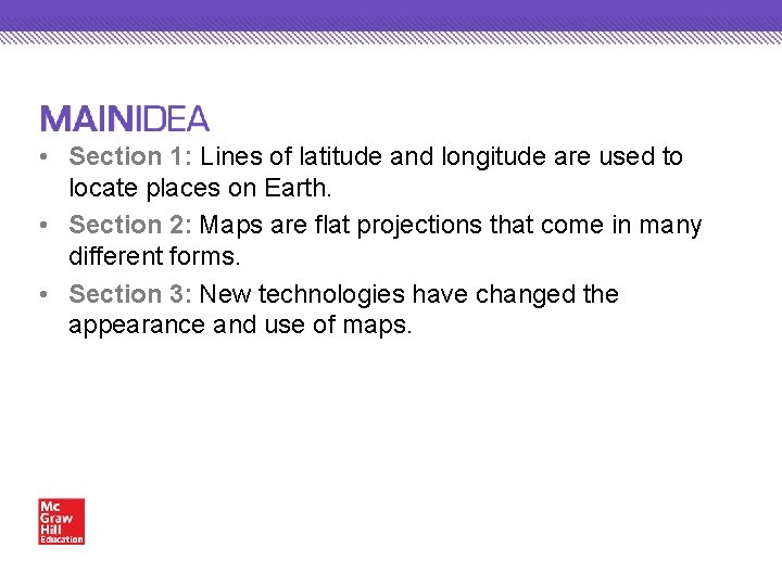  • Section 1: Lines of latitude and longitude are used to locate places