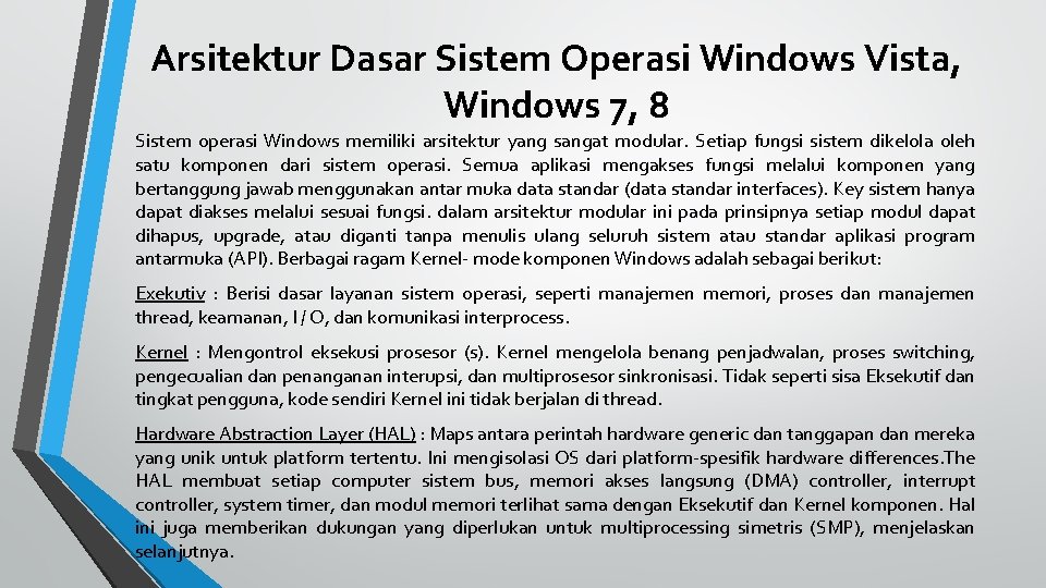 Arsitektur Dasar Sistem Operasi Windows Vista, Windows 7, 8 Sistem operasi Windows memiliki arsitektur