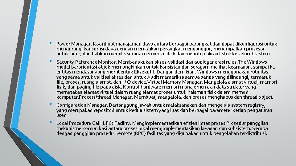  • • Power Manager. Koordinat manajemen daya antara berbagai perangkat dan dapat dikonfigurasi
