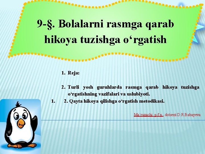 9 -§. Bolalarni rasmga qarab hikoya tuzishga o‘rgatish 1. Reja: 1. 2. Turli yosh