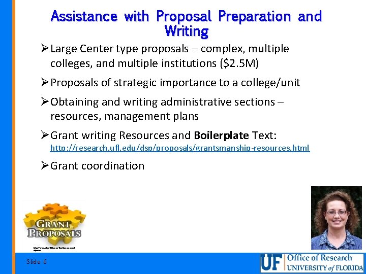 Assistance with Proposal Preparation and Writing ØLarge Center type proposals – complex, multiple colleges,