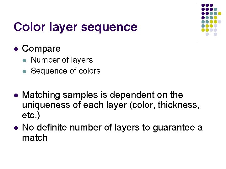 Color layer sequence l Compare l l Number of layers Sequence of colors Matching