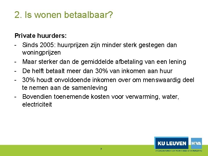 2. Is wonen betaalbaar? Private huurders: Sinds 2005: huurprijzen zijn minder sterk gestegen dan