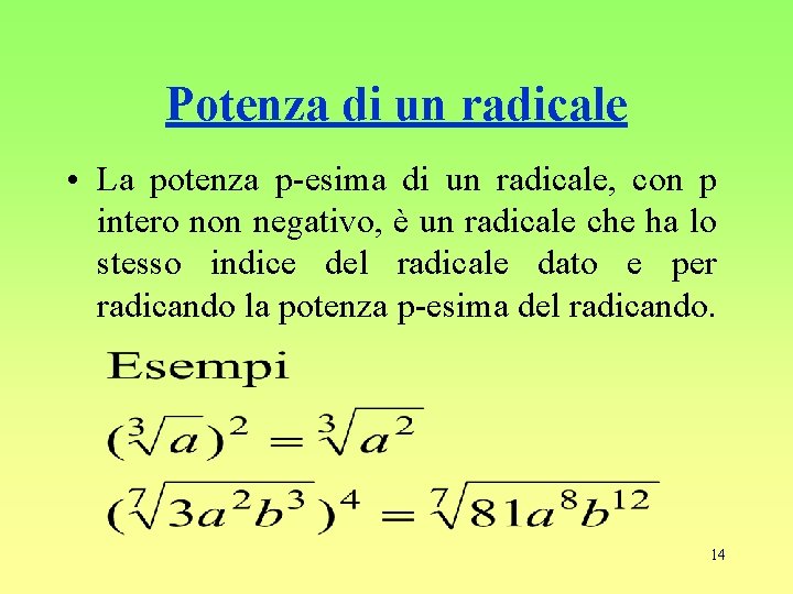 Potenza di un radicale • La potenza p-esima di un radicale, con p intero