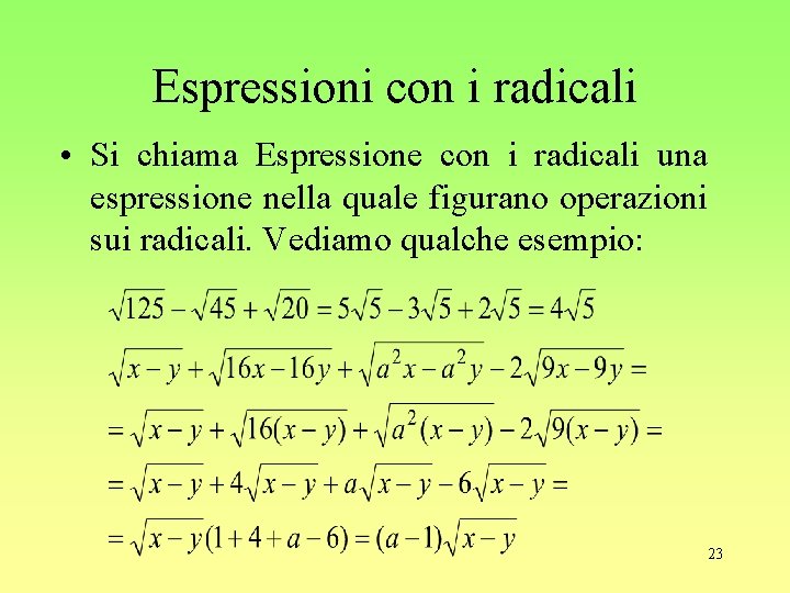 Espressioni con i radicali • Si chiama Espressione con i radicali una espressione nella