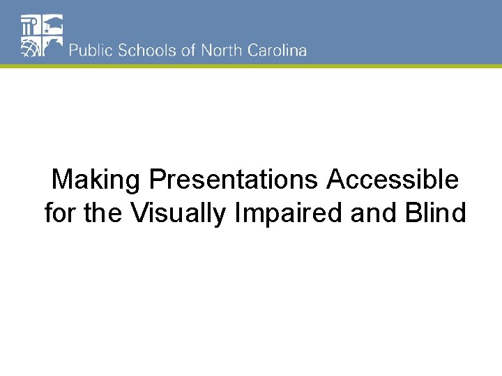Making Presentations Accessible for the Visually Impaired and Blind 