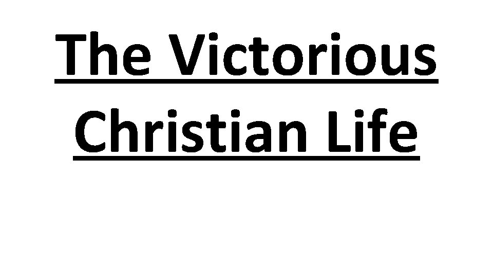 The Victorious Christian Life 