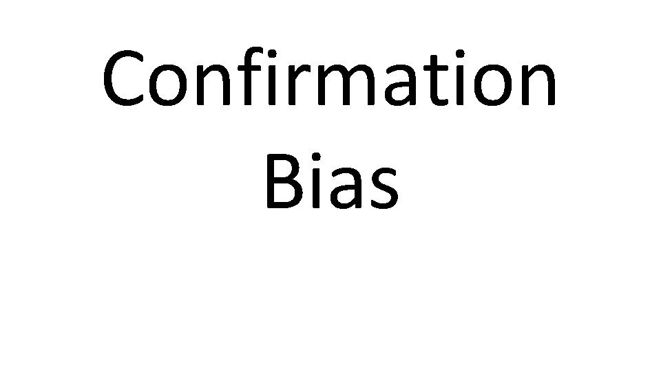 Confirmation Bias 