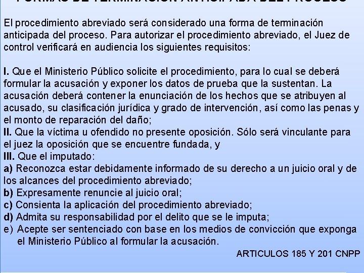 FORMAS DE TERMINACIÓN ANTICIPADA DEL PROCESO El procedimiento abreviado será considerado una forma de