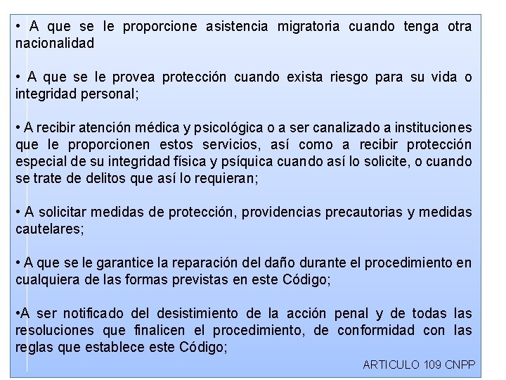  • A que se le proporcione asistencia migratoria cuando tenga otra nacionalidad •
