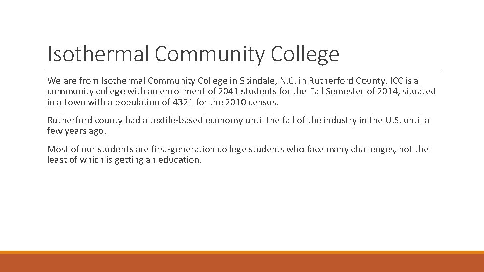 Isothermal Community College We are from Isothermal Community College in Spindale, N. C. in