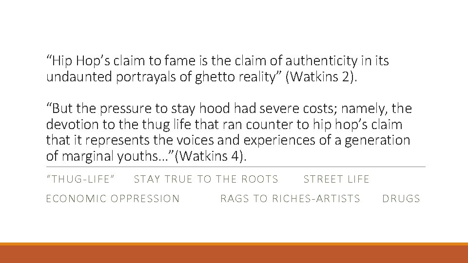 “Hip Hop’s claim to fame is the claim of authenticity in its undaunted portrayals