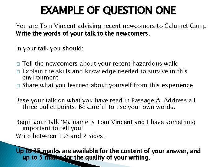 EXAMPLE OF QUESTION ONE You are Tom Vincent advising recent newcomers to Calumet Camp