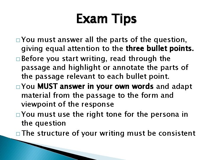 Exam Tips � You must answer all the parts of the question, giving equal