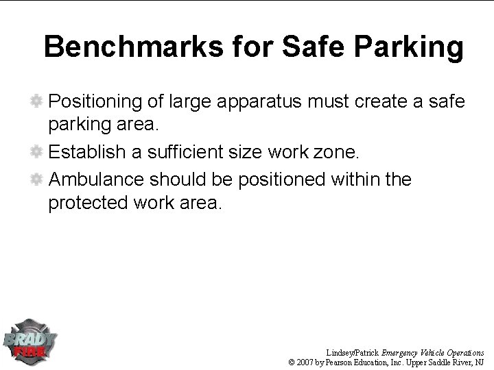 Benchmarks for Safe Parking Positioning of large apparatus must create a safe parking area.