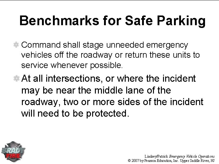 Benchmarks for Safe Parking Command shall stage unneeded emergency vehicles off the roadway or