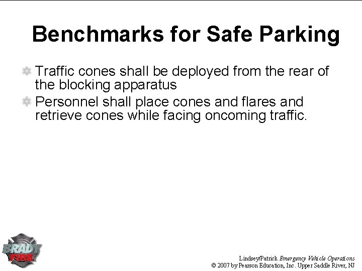 Benchmarks for Safe Parking Traffic cones shall be deployed from the rear of the Benchmarks for Safe Parking Traffic cones shall be deployed from the rear of the