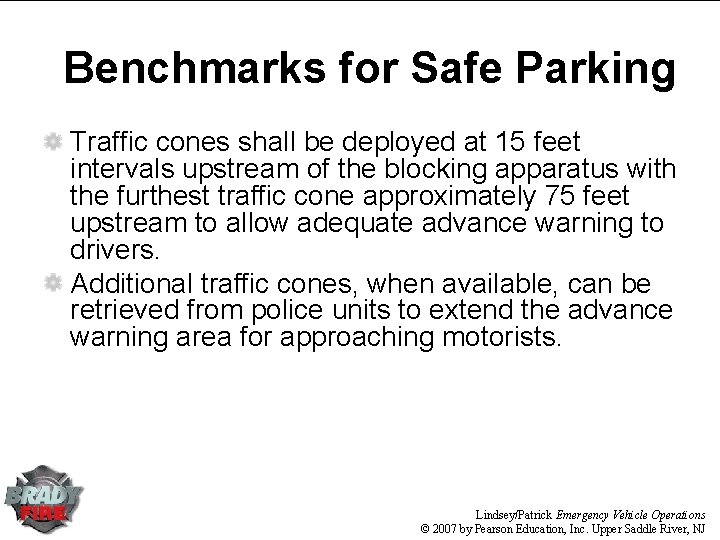 Benchmarks for Safe Parking Traffic cones shall be deployed at 15 feet intervals upstream
