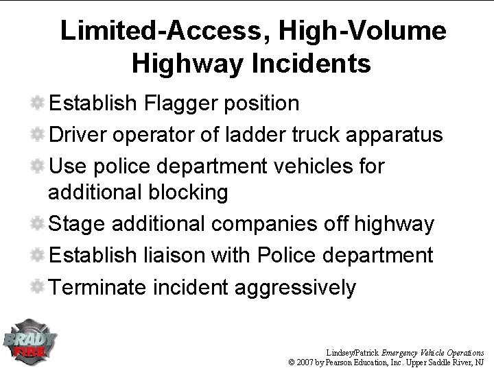 Limited-Access, High-Volume Highway Incidents Establish Flagger position Driver operator of ladder truck apparatus Use