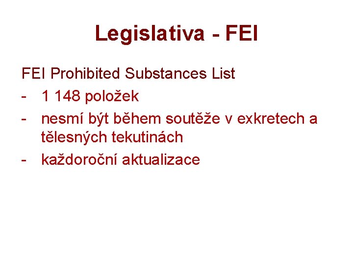 Legislativa - FEI Prohibited Substances List - 1 148 položek - nesmí být během