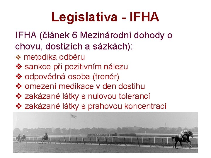 Legislativa - IFHA (článek 6 Mezinárodní dohody o chovu, dostizích a sázkách): v metodika