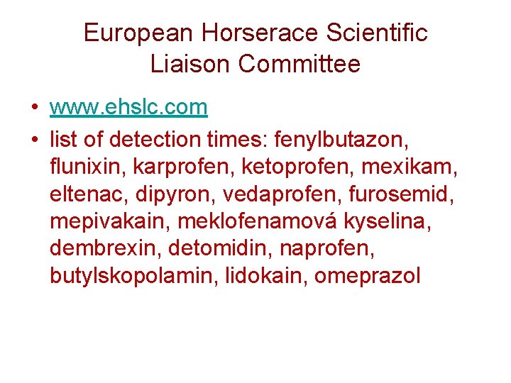 European Horserace Scientific Liaison Committee • www. ehslc. com • list of detection times: