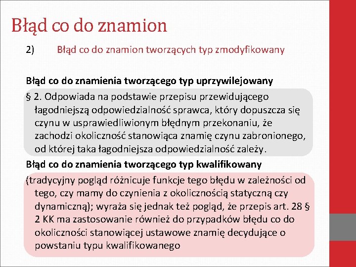 Błąd co do znamion 2) Błąd co do znamion tworzących typ zmodyfikowany Błąd co