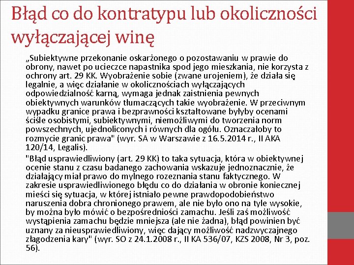 Błąd co do kontratypu lub okoliczności wyłączającej winę „Subiektywne przekonanie oskarżonego o pozostawaniu w