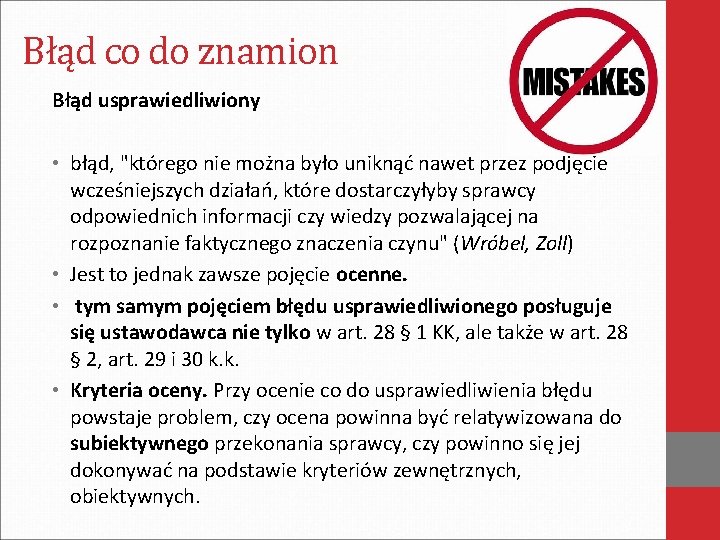 Błąd co do znamion Błąd usprawiedliwiony • błąd, "którego nie można było uniknąć nawet