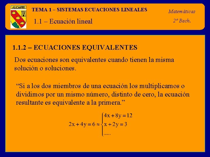 TEMA 1 – SISTEMAS ECUACIONES LINEALES 1. 1 – Ecuación lineal Matemáticas 2º Bach.