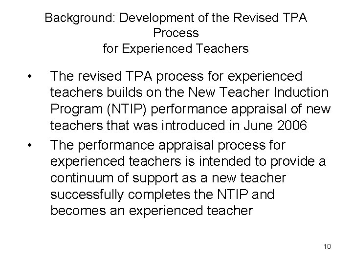 Background: Development of the Revised TPA Process for Experienced Teachers • • The revised