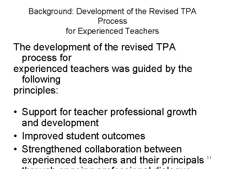 Background: Development of the Revised TPA Process for Experienced Teachers The development of the